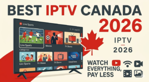 Best IPTV Canada (2026 Guide – Top Services & Free Trial)