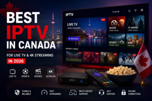 Best IPTV in Canada for Live TV & 4K Streaming in 2026