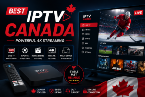 Ultimate IPTV Best Canada Experience for 2026