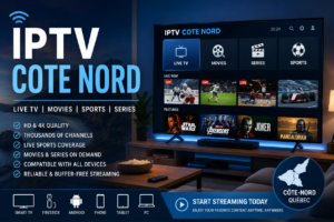Best IPTV Cote Nord 2026: Ultimate Streaming Guide
