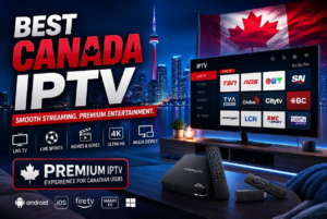 Best Canada IPTV for Smooth Streaming in 2026